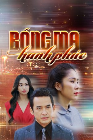 Bóng Ma Hạnh Phúc The Ghost Of Happiness