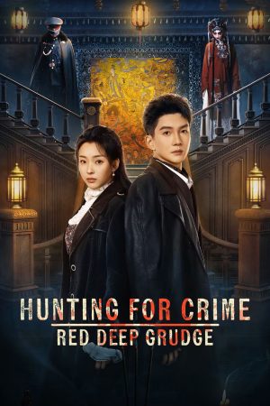 Săn Tội Huyết Oán Hunting For Crime: Red Deep Grudge