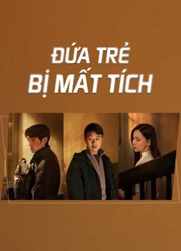 Đứa Trẻ Mất Tích The Disappearing Child