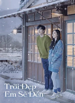 Trời Đẹp Em Sẽ Đến When the Weather Is Fine