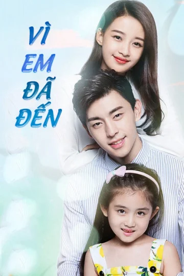 Vì Em Đã Đến Because Of You